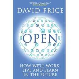Open: How well work, live and learn in the future by Price, David Book The