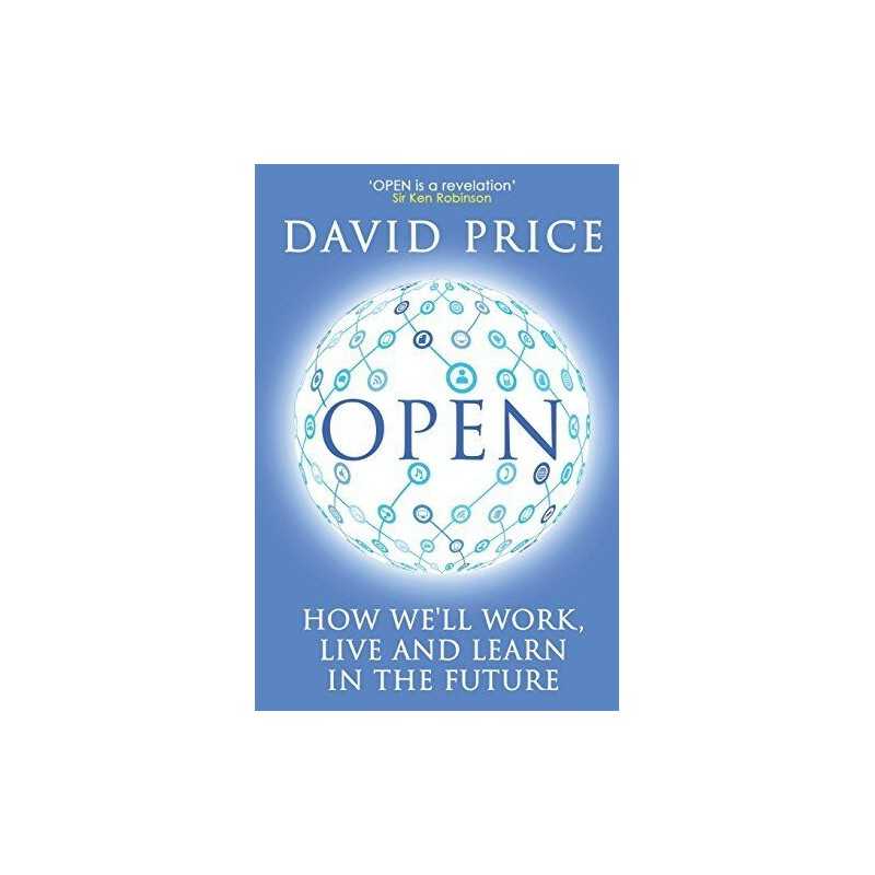 Open: How well work, live and learn in the future by Price, David Book The