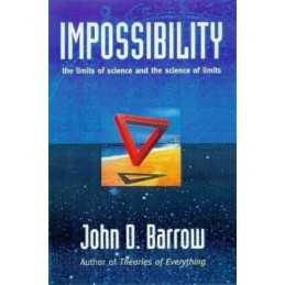 Impossibility: Limits of Science and the Science ... by Barrow, John D. Hardback