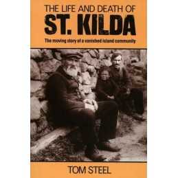 The Life and Death of St. Kilda: The moving story of ... by Steel, Tom Paperback