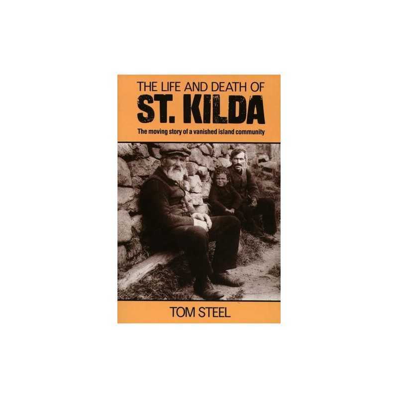 The Life and Death of St. Kilda: The moving story of ... by Steel, Tom Paperback
