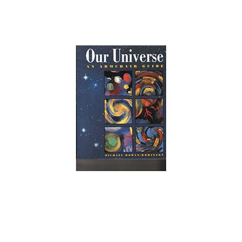 Our Universe, Rowan-Robinson, Michael