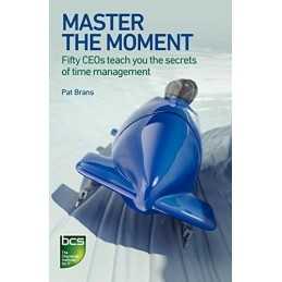 Master the Moment: Fifty CEOs Teach You the Secrets o... by Brans, Pat Paperback