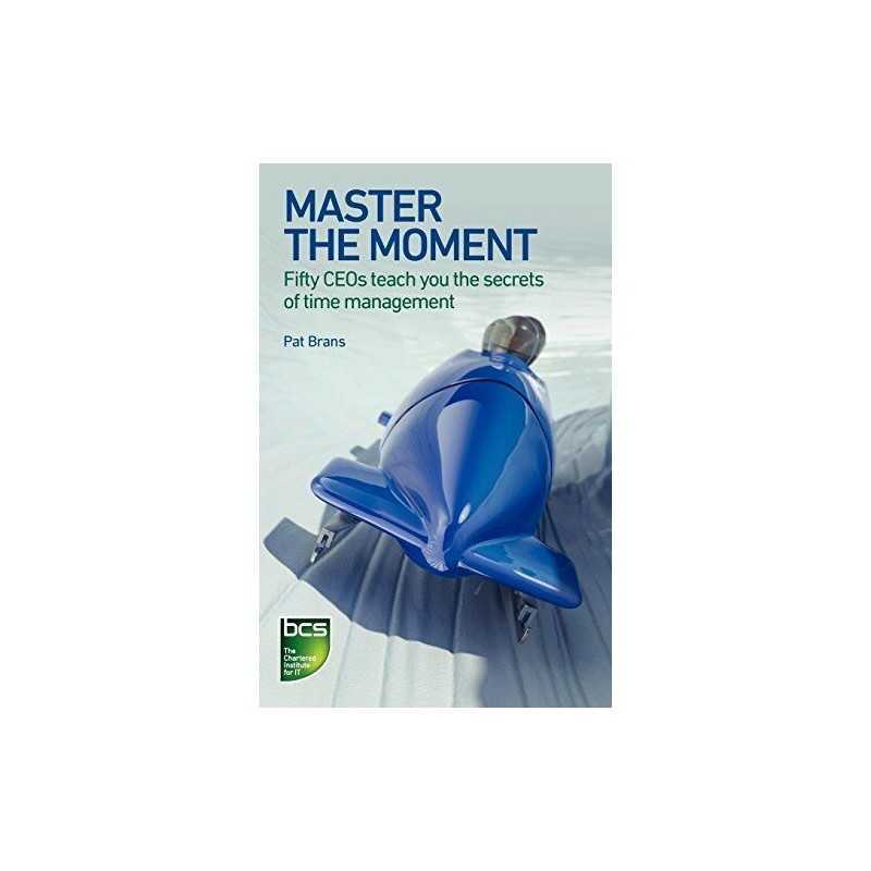 Master the Moment: Fifty CEOs Teach You the Secrets o... by Brans, Pat Paperback