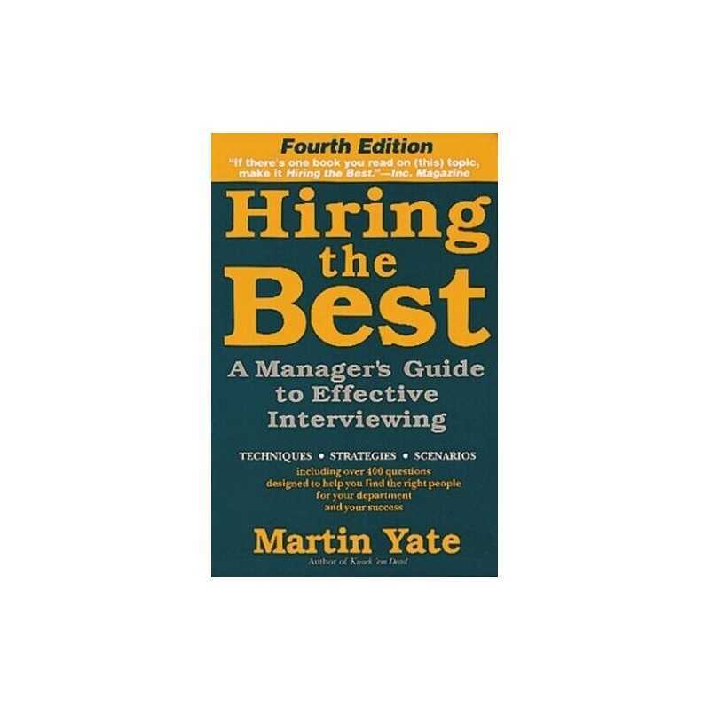 Hiring the Best: A Managers Guide to ..., Yate, Martin