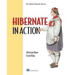 Hibernate in Action: Practical Object/Relational Mapp... by Gavin King Paperback