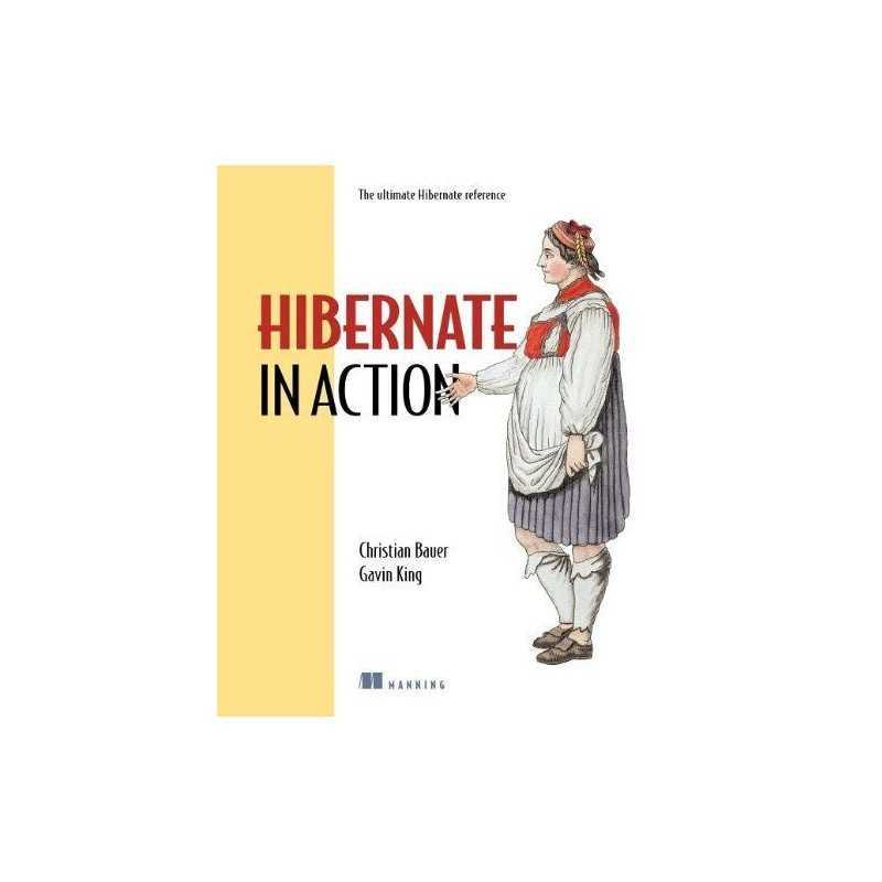 Hibernate in Action: Practical Object/Relational Mapp... by Gavin King Paperback