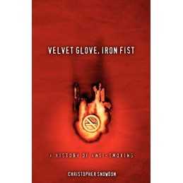 Velvet Glove, Iron Fist: A History of Anti-... by Snowdon, Christopher Paperback