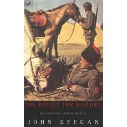 The Battle For History: Refighting World War Two by Keegan, John Paperback Book