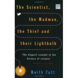 The Scientist, the Madman, the Thief and their Light... by Tutt, Keith Paperback