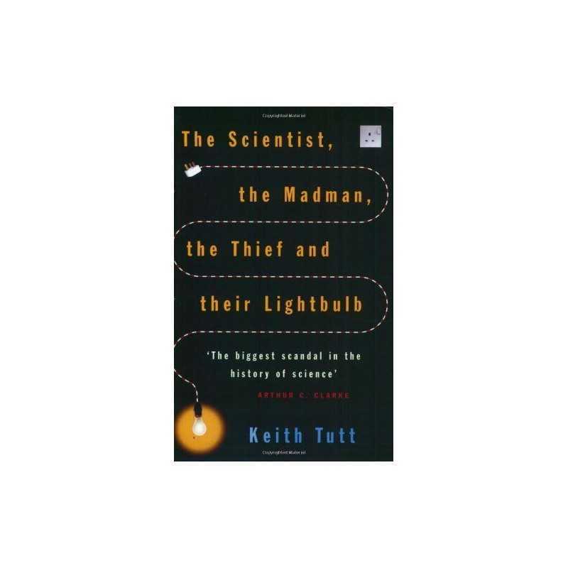 The Scientist, the Madman, the Thief and their Light... by Tutt, Keith Paperback