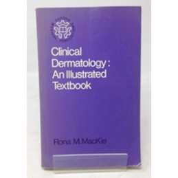 Clinical Dermatology: An Illustrate..., MacKie, Rona M.