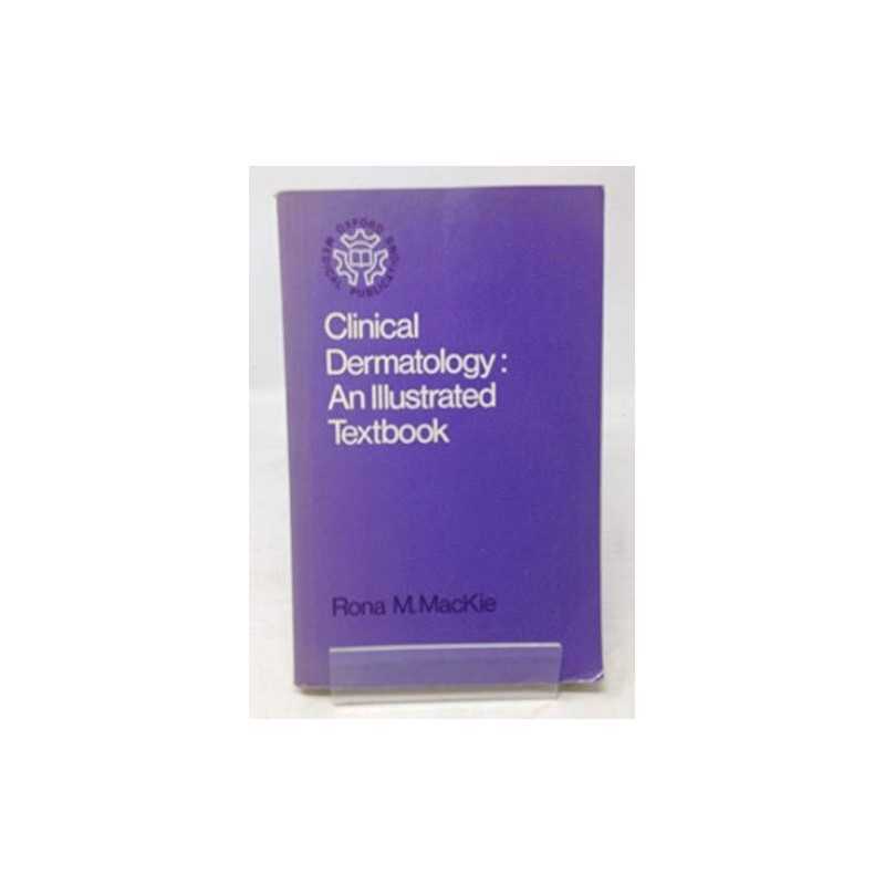Clinical Dermatology: An Illustrate..., MacKie, Rona M.