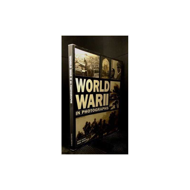 World War II in Photographs by Whittle, Paul. Book