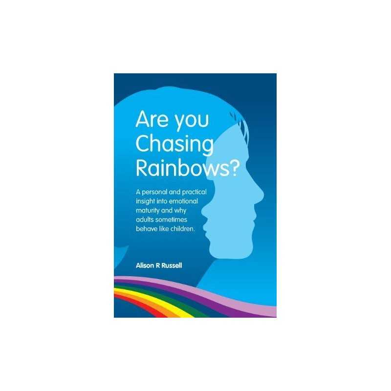 Are You Chasing Rainbows?: A Practi..., Alison R Russel