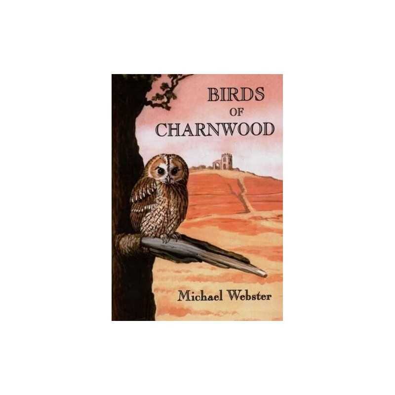 Birds of Charnwood by Webster, Michael Paperback Book