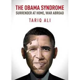 The Obama Syndrome: Surrender at Home, War Abroad by Tariq Ali Hardback Book The