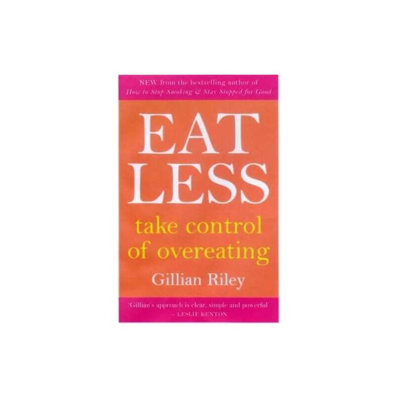 Eating Less: Take Control of Overeating by Riley, Gillian Paperback Book The
