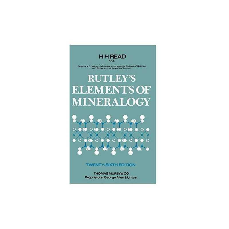 Rutleys Elements Of Mineralogy. Twenty-Sixth Edition by H. H. Read Hardback The