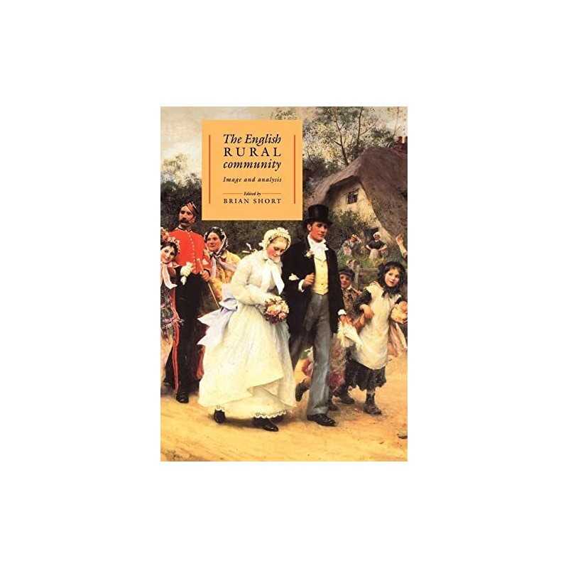 The English Rural Community: Image and Analysis by Short, Brian Paperback Book