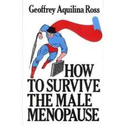 How to Survive the Male Menopause by Ross, Geoffrey Aquilina Paperback Book The