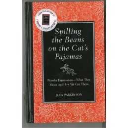 Spilling the Beans on the Cats Pajamas: Popular Expressio... by Parkinson, Judy