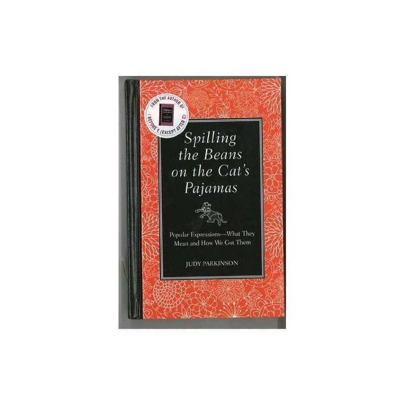 Spilling the Beans on the Cats Pajamas: Popular Expressio... by Parkinson, Judy