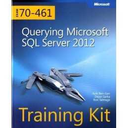 Training Kit (Exam 70-461): Querying Microsoft SQL Server 2012... by Ron Talmage