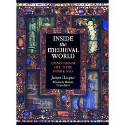 Inside the Medieval World: A Panorama of Daily Life... by Harpur, James Hardback