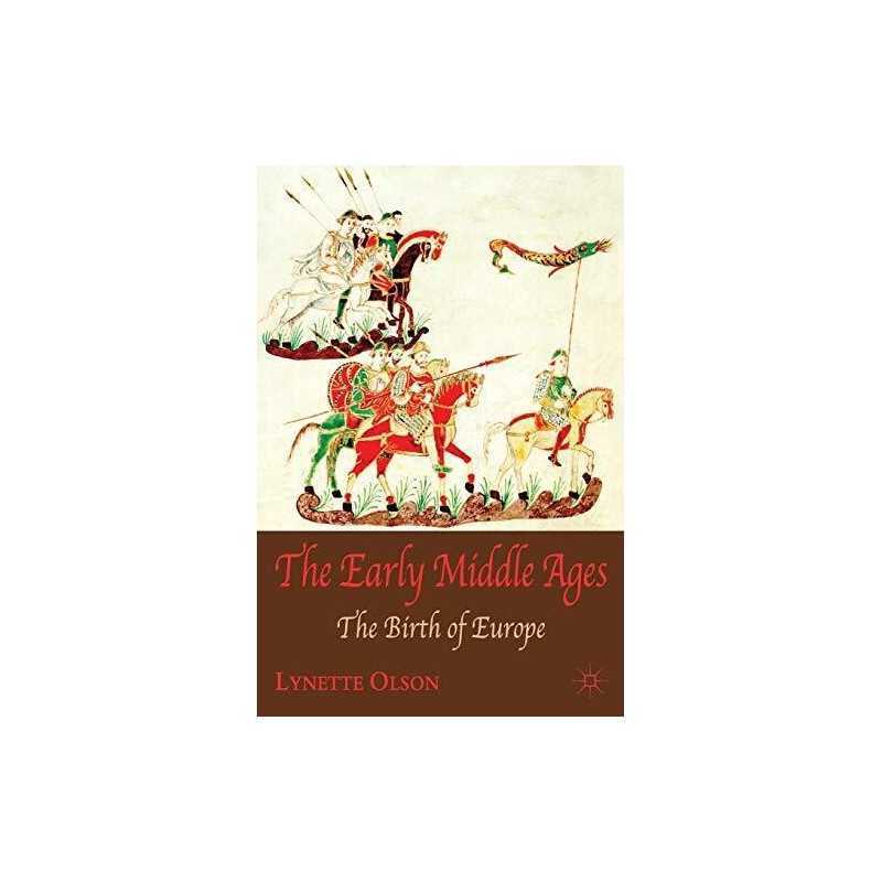 The Early Middle Ages: The Birth of ..., Olson, Lynette