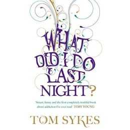 What Did I Do Last Night?, Sykes, Tom