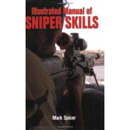 Illustrated Manual of Sniper Skills by Spicer, Mark Hardback Book  Fast