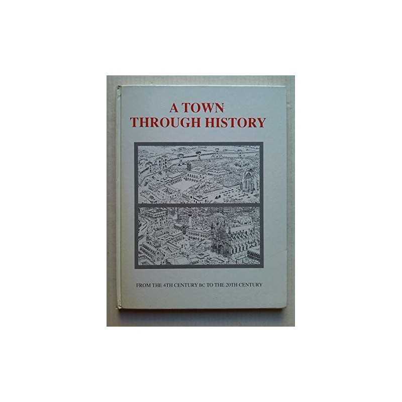 A Town Through History by Pilar Comes Hardback Book