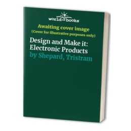 Design and Make it: Electronic Prod..., Shepard, Tristr