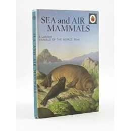 Sea And Air Mammals ([A Ladybird animals of... by Leigh-Pemberton, Joh Hardback