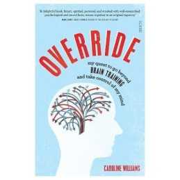 Override: my quest to go beyond brain training and take... by Williams, Caroline