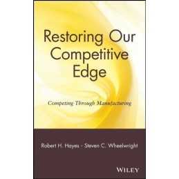Restoring Our Competitive Edge: Competing Through Manufactu... by Hayes Hardback