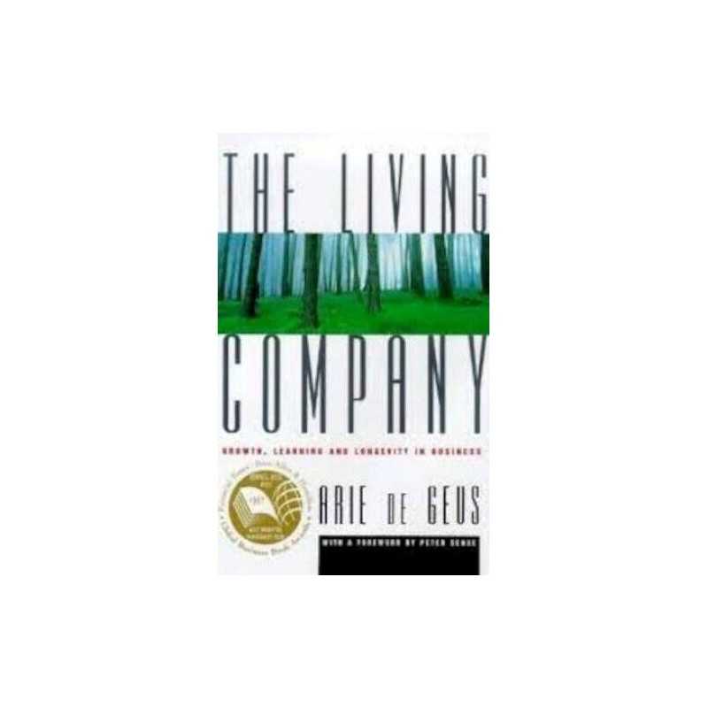 The Living Company: Growth, Learnin..., De Geus, Arie P