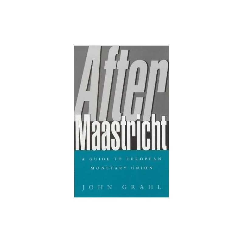 After Maastricht: Guide to European Mon..., Grahl, John