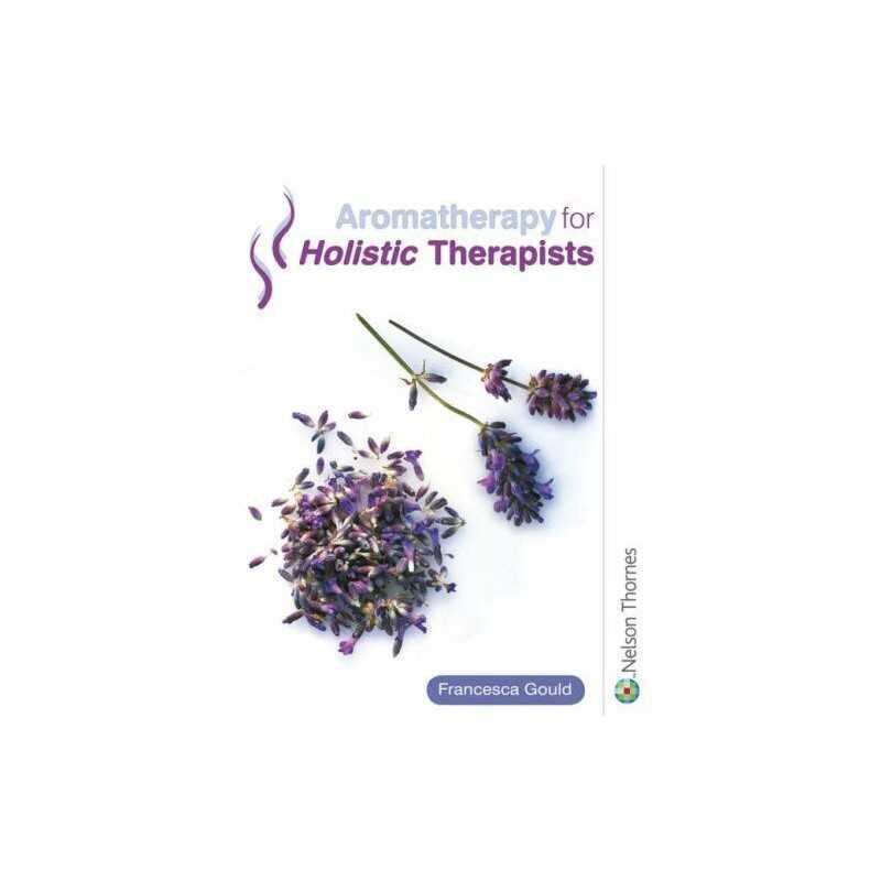 Aromatherapy for Holistic Therapists by Gould, Francesca Paperback Book The