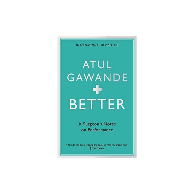 Better: A Surgeons Notes on Performance by Gawande, Atul Paperback Book The