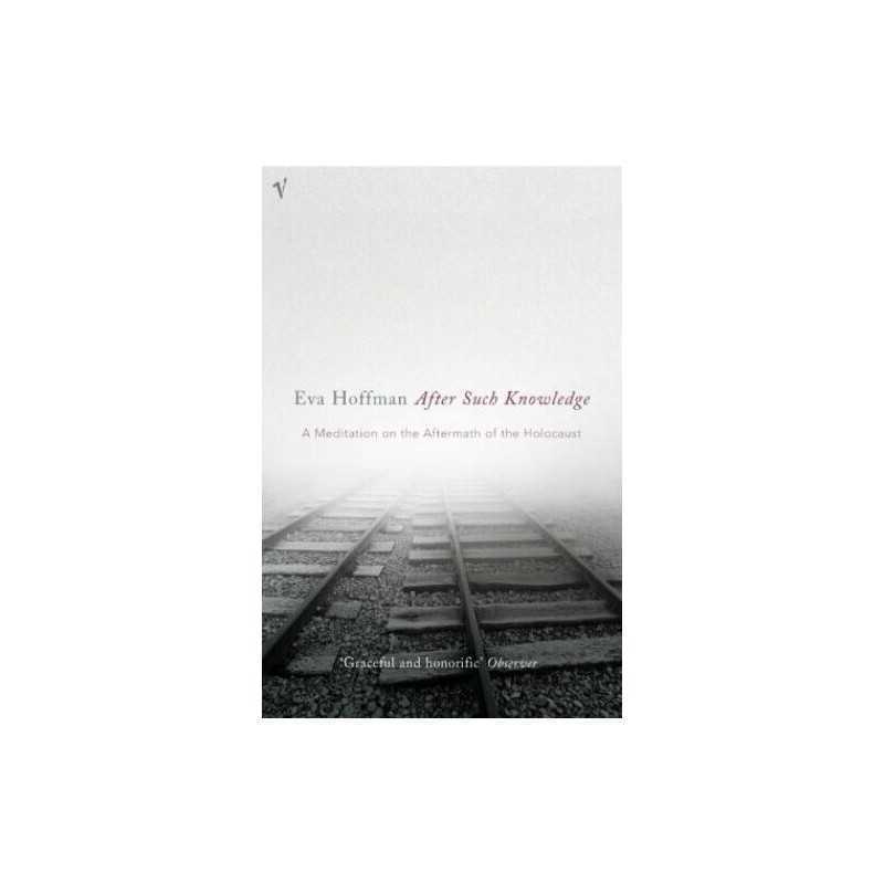 After Such Knowledge: A Meditation on the Aftermath... by Hoffman, Eva Paperback