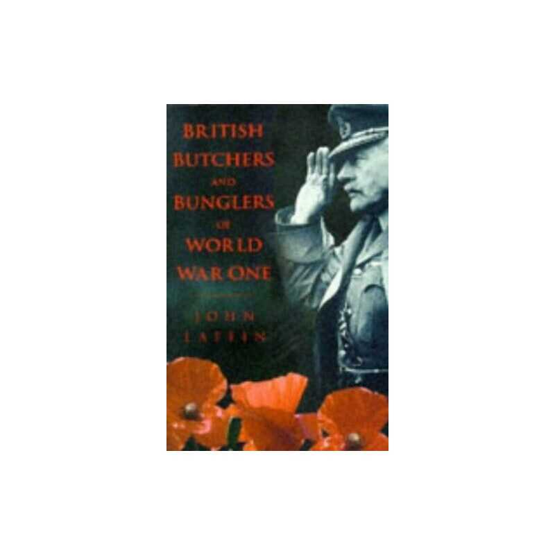 British Butchers and Bunglers of World War I by Laffin, John Paperback Book The
