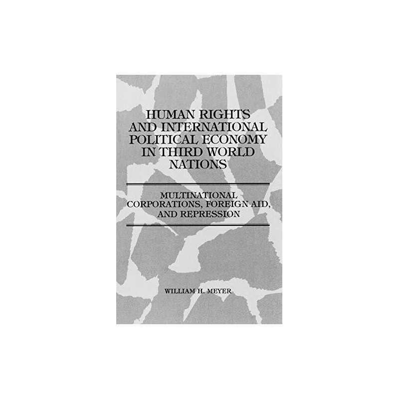 Human Rights and International Political Economy ... by Meyer, William Paperback