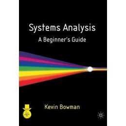 Systems Analysis: A Beginners Guide by Bowman, Kevin Paperback Book