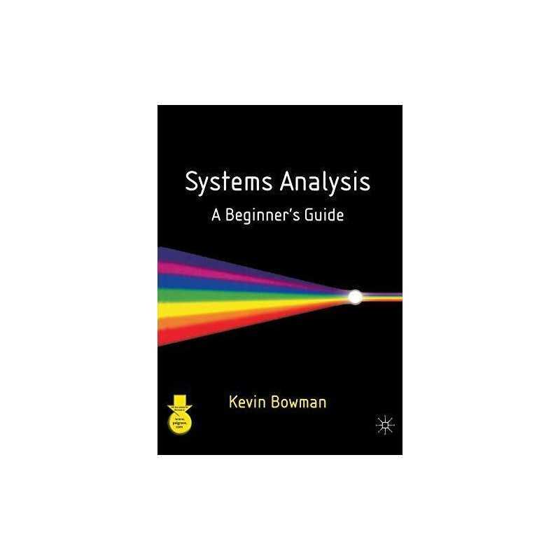 Systems Analysis: A Beginners Guide by Bowman, Kevin Paperback Book