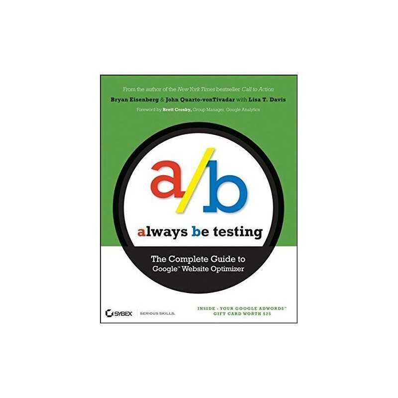 Always be Testing: The Complete Guide to Google W... by Davis, Lisa T. Paperback