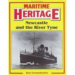 Newcastle and the Tyne (Maritime Heritage S.) by Groundwater, Ken Paperback The