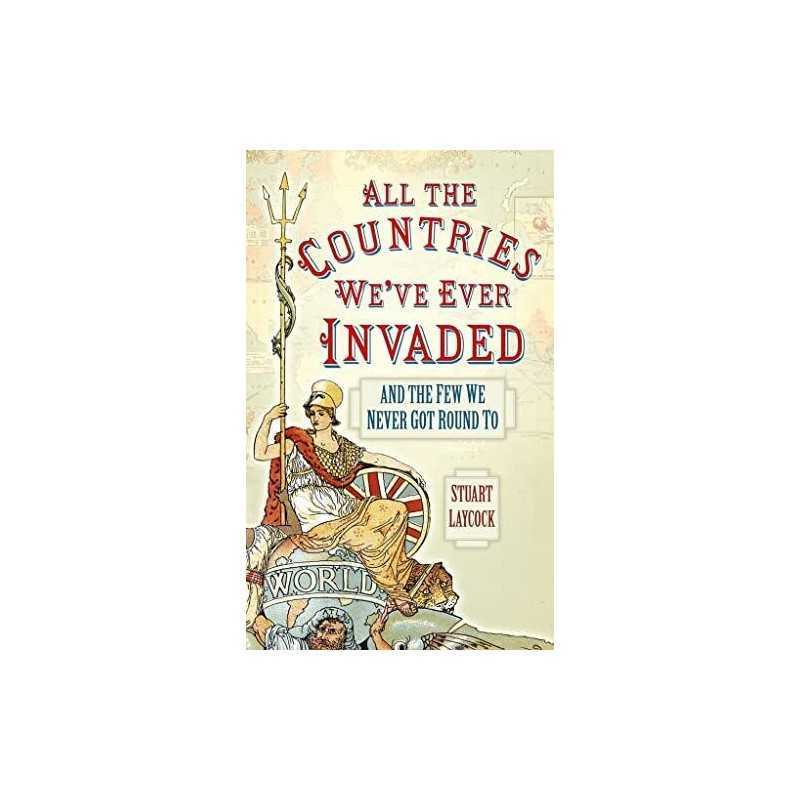 All the Countries Weve Ever Invaded..., Stuart Laycock