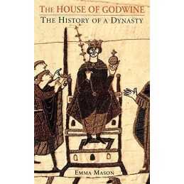 House of Godwine: The History of a Dynasty by Emma Mason Hardback Book